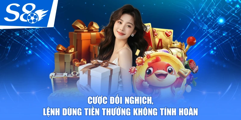 Cược đối nghịch, lệnh dùng tiền thưởng không tính hoàn