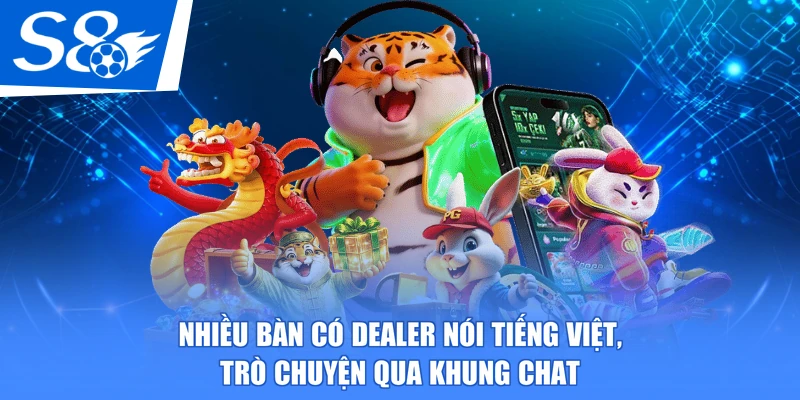 Nhiều bàn có dealer nói tiếng Việt, trò chuyện qua khung chat