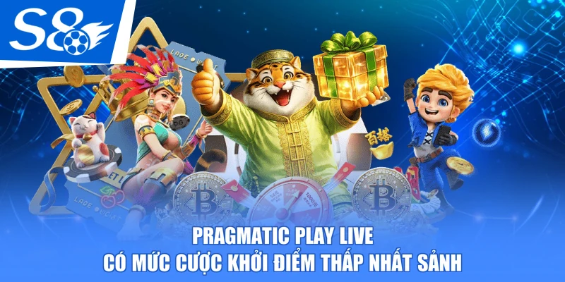Pragmatic Play Live có mức cược khởi điểm thấp nhất sảnh